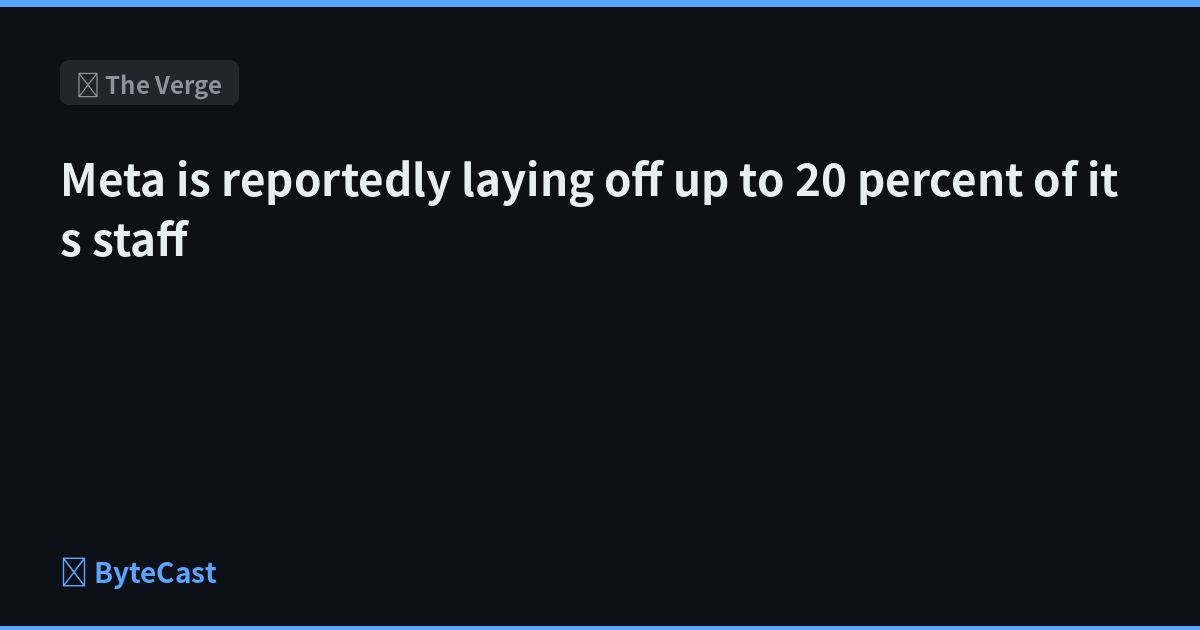 Meta is reportedly laying off up to 20 percent of its staff