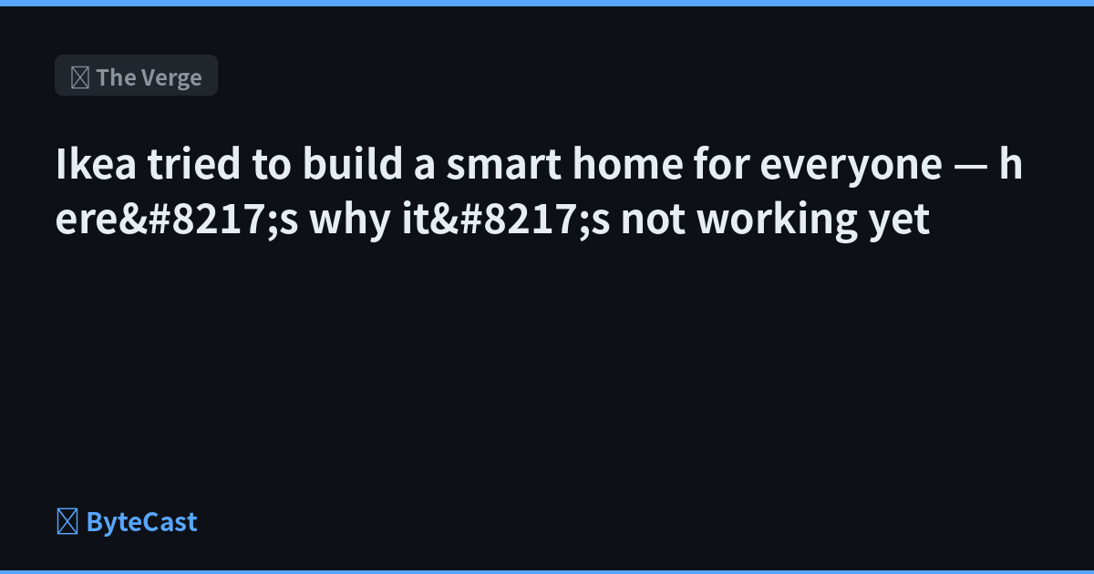 Ikea tried to build a smart home for everyone — here&#8217;s why it&#8217;s not working yet