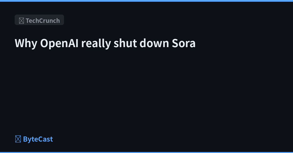 Why OpenAI really shut down Sora
