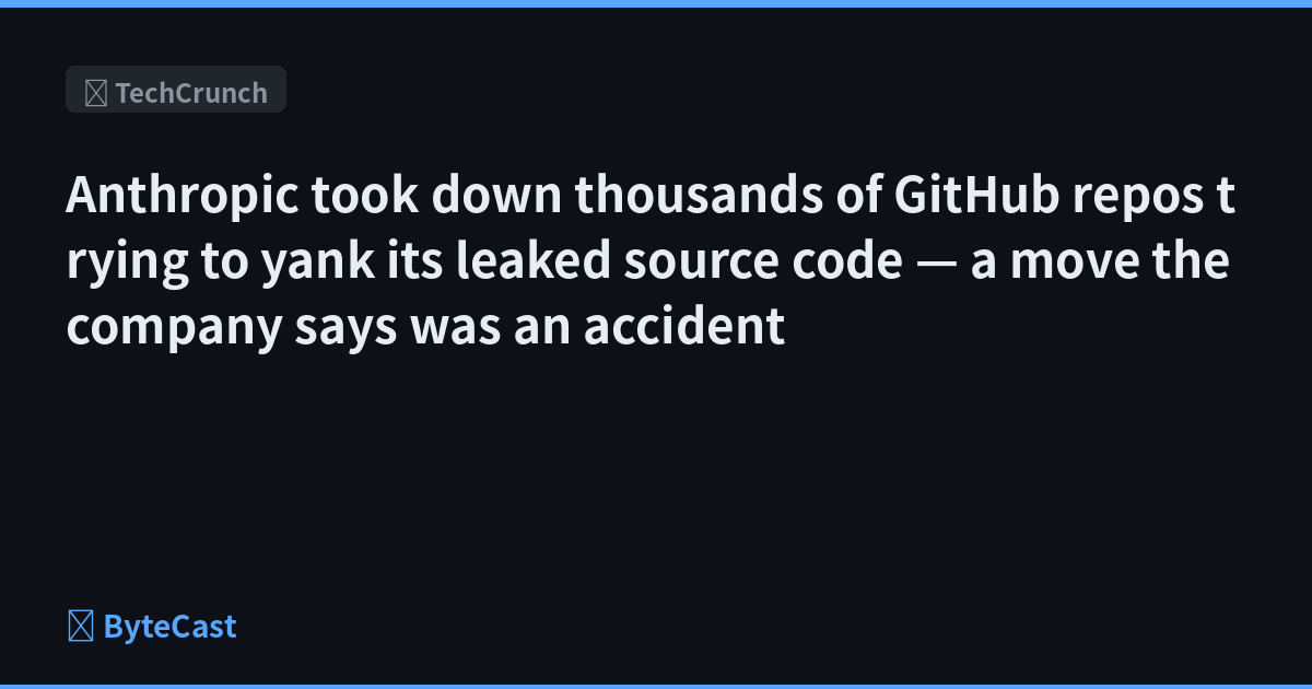 Anthropic took down thousands of GitHub repos trying to yank its leaked source code — a move the company says was an accident